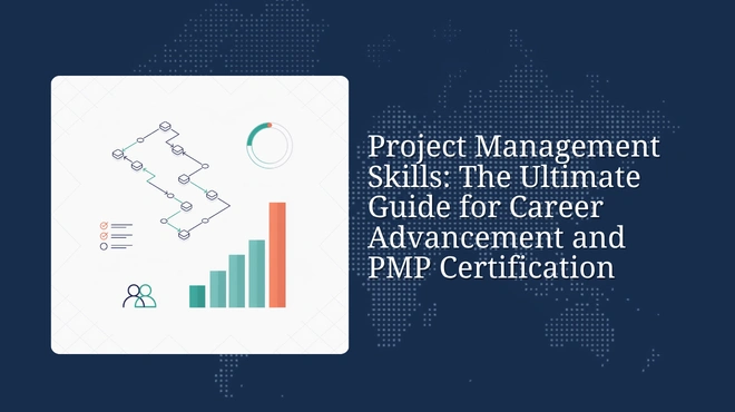 Project Management Skills: The Ultimate Guide for Career Advancement and PMP Certification